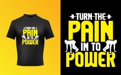 Creative Turn The Pain Into Power Typography Text T-Shirt Vector Design