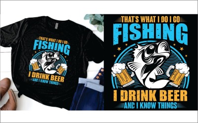 C&amp;#39;est ce que je fais, je vais à la pêche, je bois de la bière et je sais des choses t-shirt