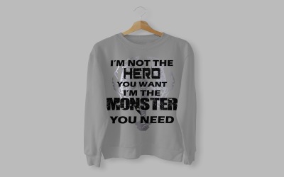 I&#039;m Not The Hero You Want I&#039;m The og体育首页 You Need T-Shirt Design Vector File