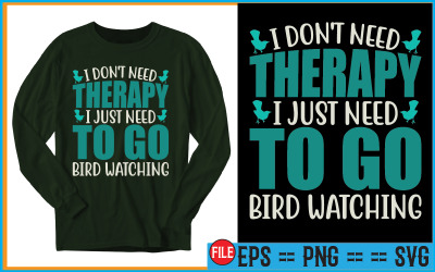 Eu não preciso de terapia, só preciso observar pássaros com design exclusivo de camiseta