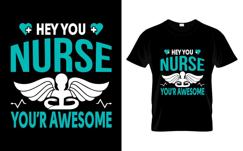 Hey You Nurse You’r Awesome T-Shirt Design