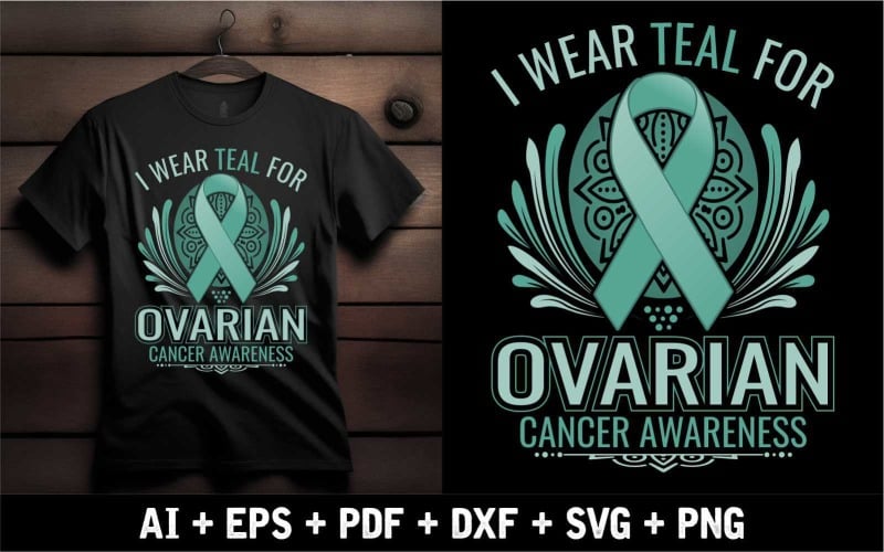 I Wear Teal For Ovarian Cancer Awareness