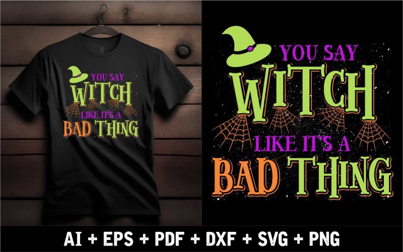Du säger att Witch Like Its A Bad Thing T-shirtdesign för Halloween-evenemang