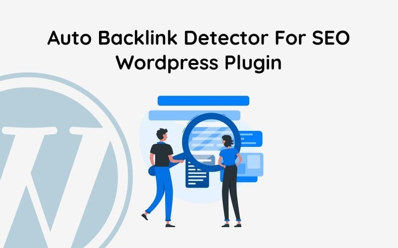 Auto Backlink Detector For SEO - Wordpress Plugin
