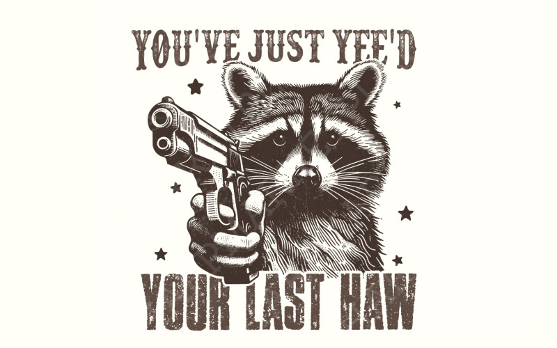 Je hebt je laatste Haw PNG, Western Cowboy Png, Yee Haw Raccoon png, Raccoon Cowboy png, Shirt