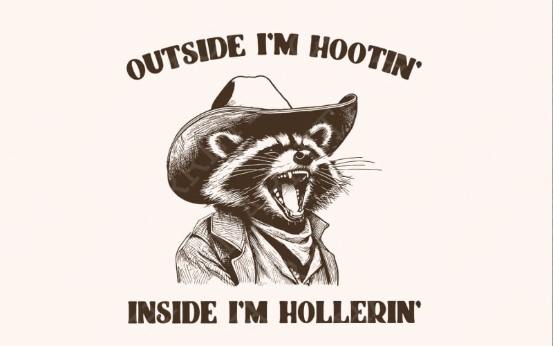 Draußen bin ich Hootin, drinnen bin ich Hollerin, Lustiger Waschbär PNG, Trash Panda, Western Cowboy Design,