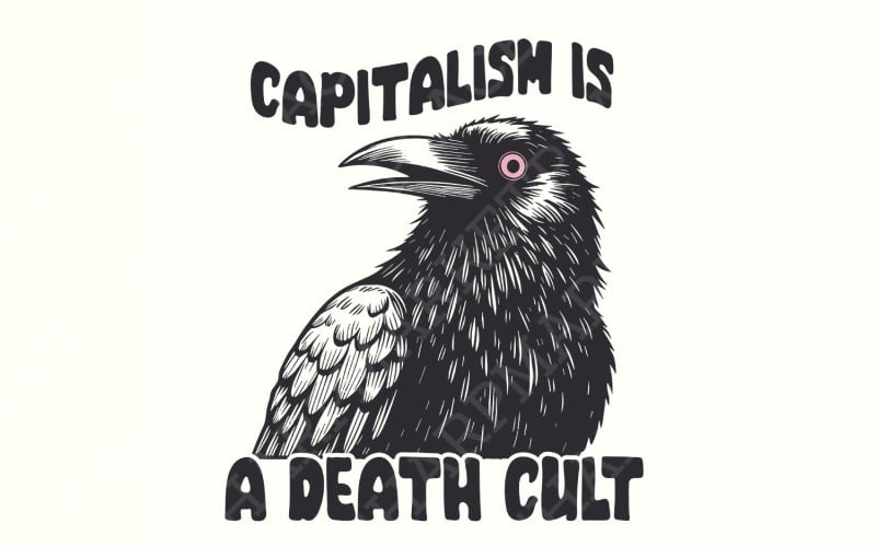 Capitalism is a Death Cult PNG, Crow Digital Download, Printable Graphic, Transparent png, Horror