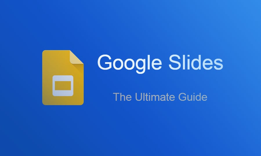 The Ultimate Guide How to Create Google Slides Presentations