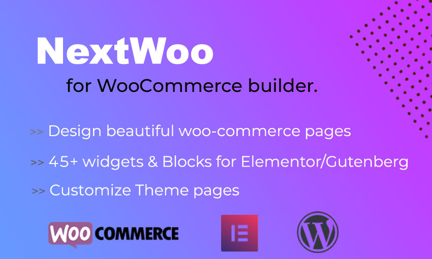 NextWoo - WooCommerce and Theme Templates Builder for Elementor / Gutenberg WordPress Plugin Plugin WordPress №104871