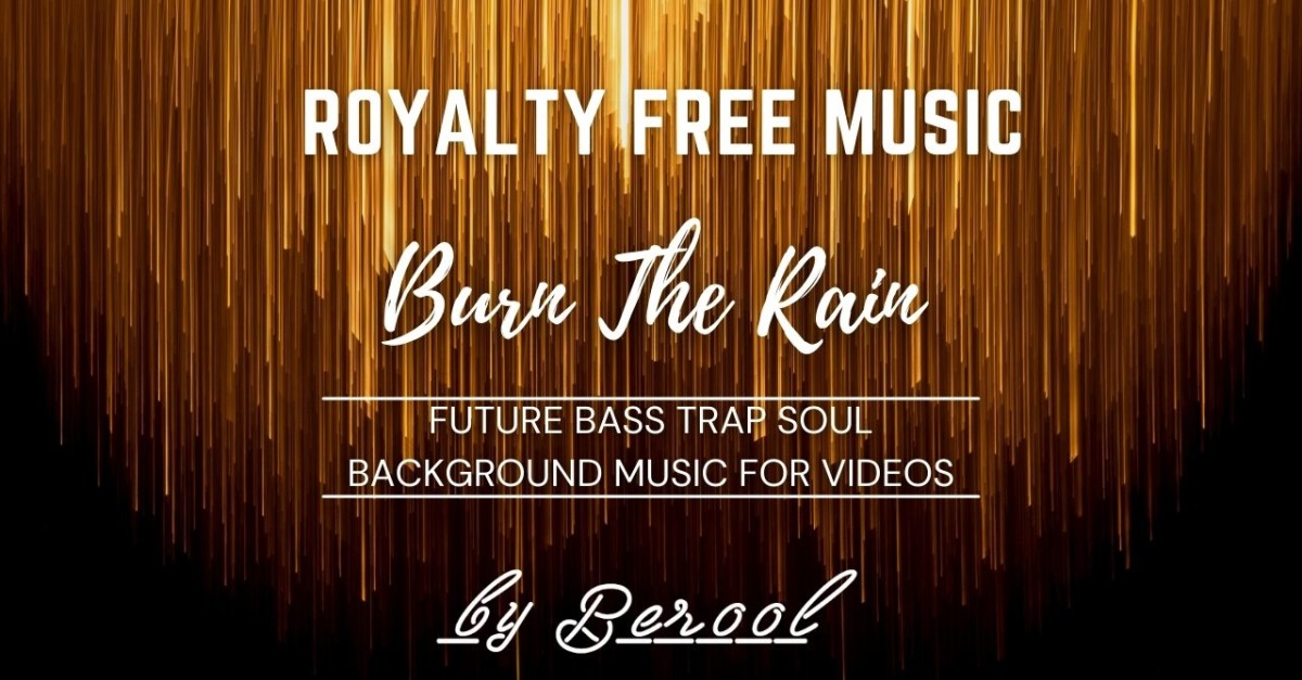 Burn The Rain - Future Bass Trap Soul Stock Music