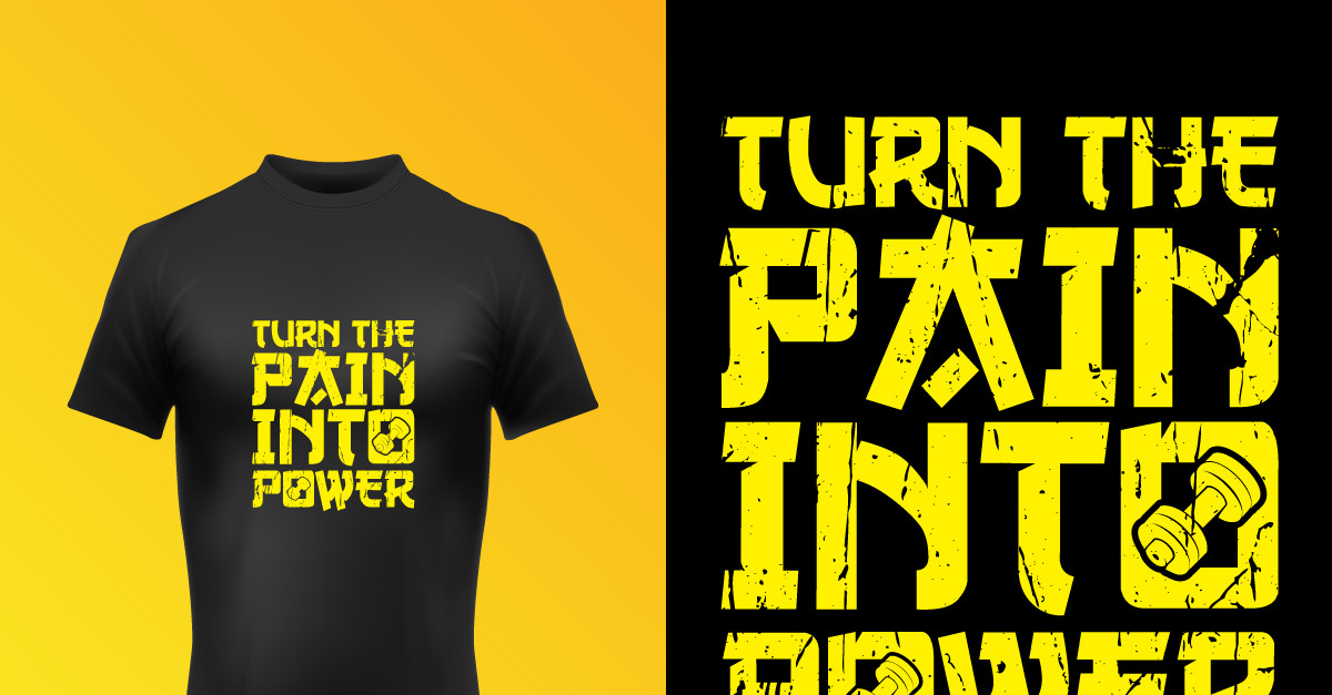 Creative Turn The Pain Into Power Typography T Shirt Vector Template