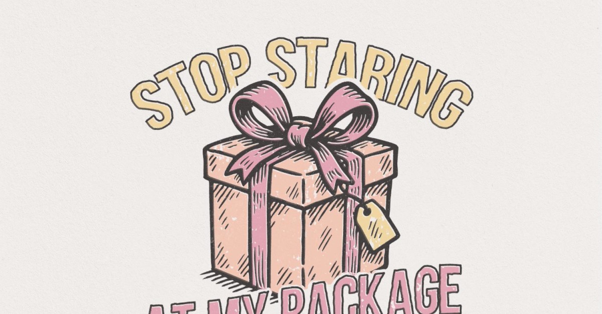 Stop Staring At My Package PNG, Funny Gift Box Shirt, Digital Download, Humor Design, Printable