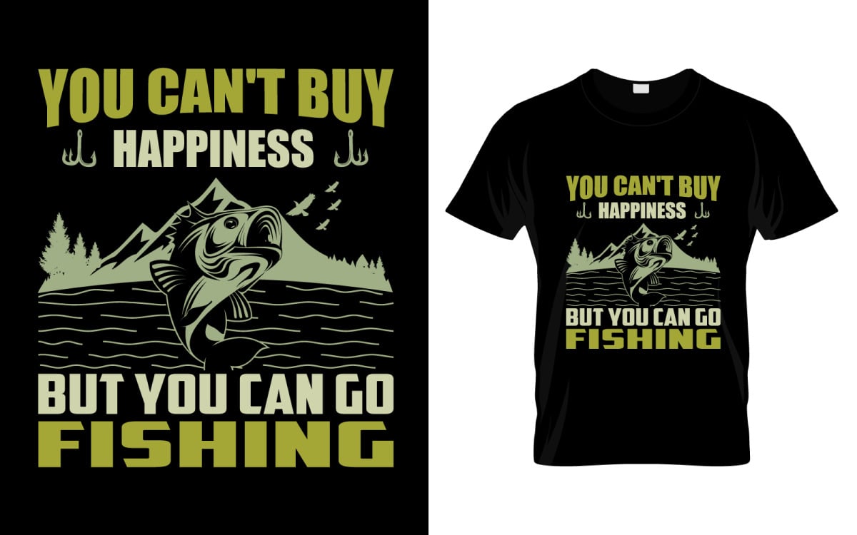 You Can't Buy Happiness But You Can Go Fishing T-Shirt Design