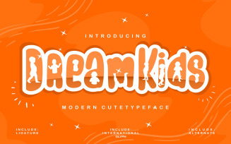 Dream Kids | Modern Cute Typeface Font