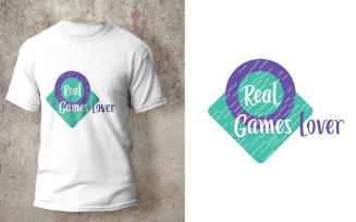 Real Games Lover T-shirt Design