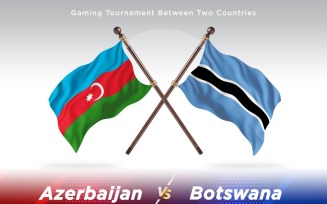 Azerbaijan versus Botswana Two Flags