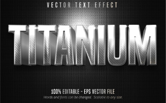 Titanium - Editable Text Effect, Metallic Silver Text Style, Graphics Illustration