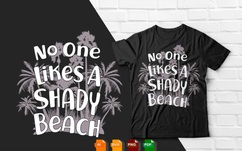 No One Likes A Shady Beach T shirt Design T-shirt