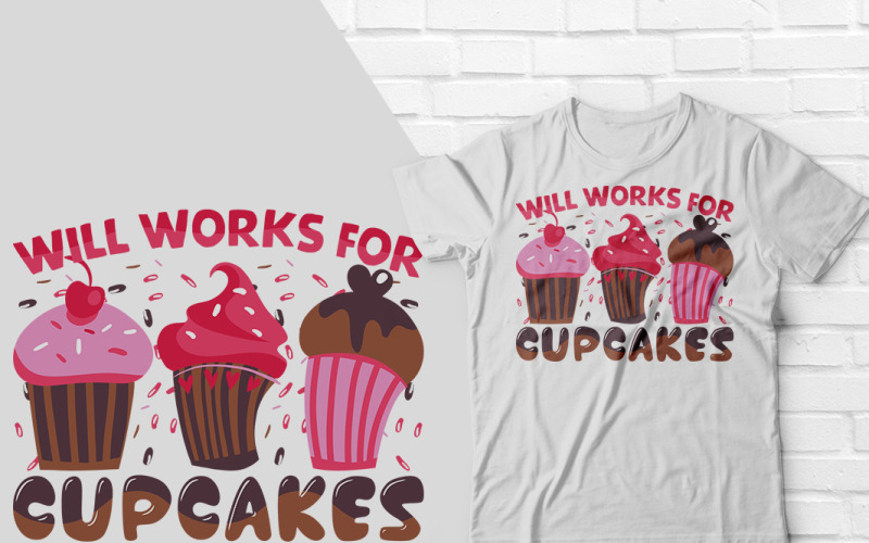 Will Works For Cupcakes T shirt Design T-shirt