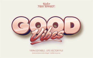 Good Vibes - Editable Text Effect, Cartoon Text Style, Graphics Illustration