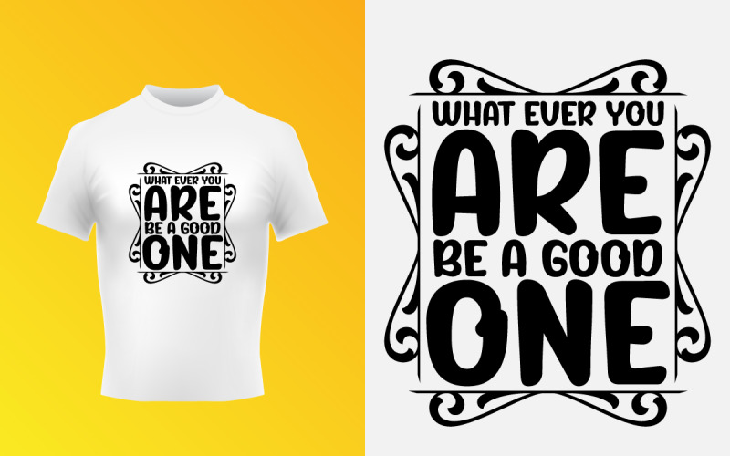 Be A Good One Typographic T-Shirt Design SVG Template Corporate Identity
