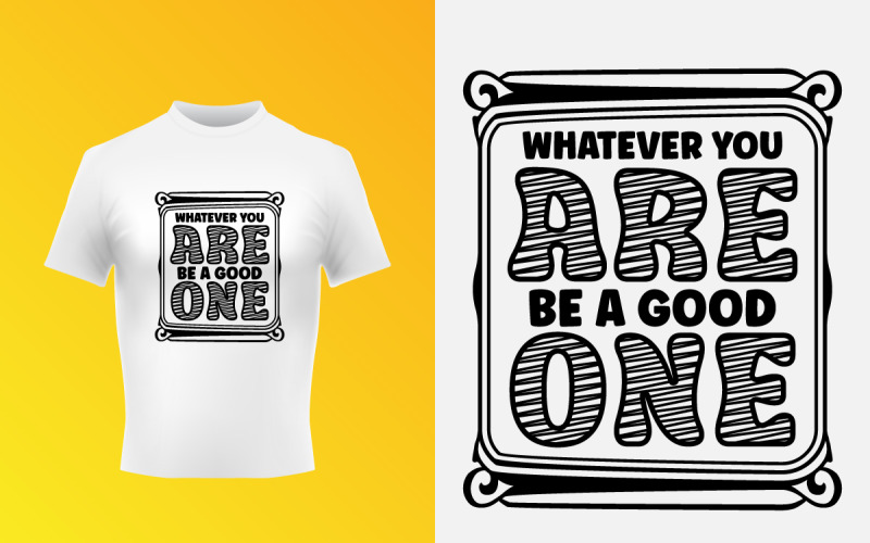 Be A Good One Typographic T-Shirt SVG Design Corporate Identity