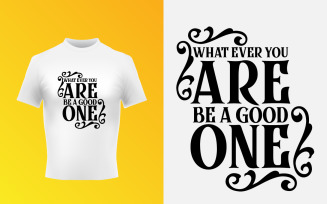 Be A Good One Typographic T-Shirt Template SVG Design