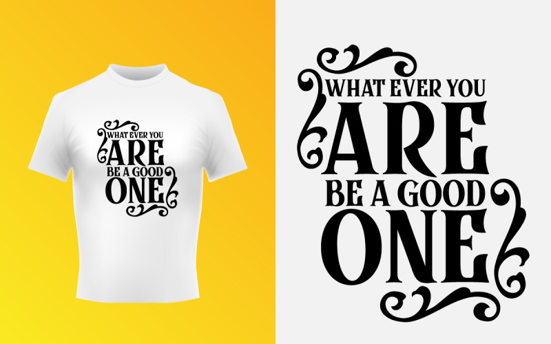 Be A Good One Typographic T-Shirt Template SVG Design Corporate Identity