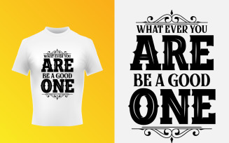 Be A Good One Typographic T-Shirt Text SVG Design