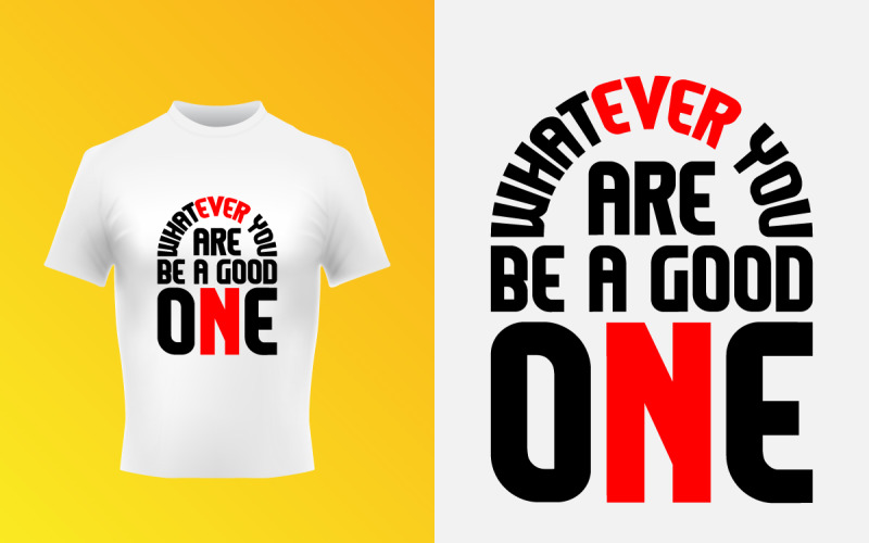 Be A Good One Typographic T-Shirt Vector Design Template Corporate Identity