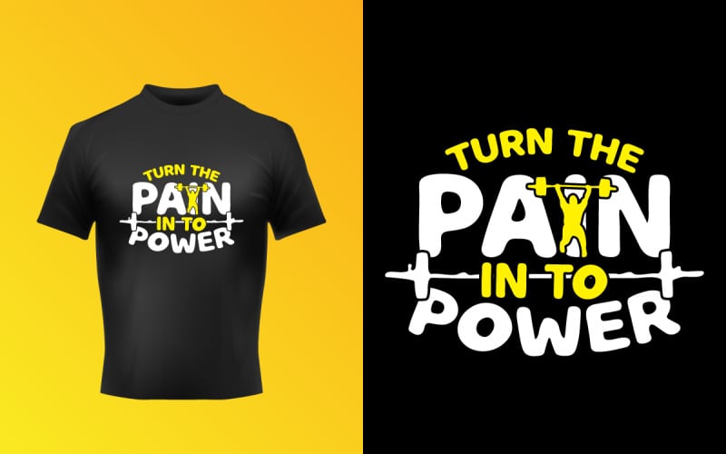 Creative Turn The Pain Into Power Typography Text T-Shirt Vector Design Template Corporate Identity
