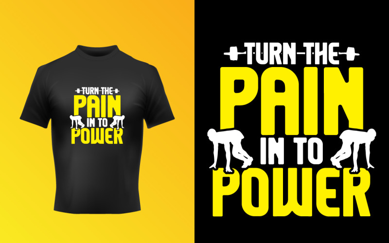 Creative Turn The Pain Into Power Typography Text T-Shirt Vector Design Corporate Identity