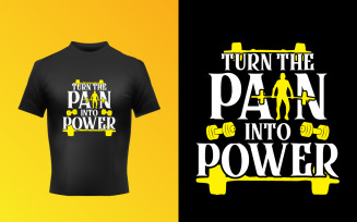 Turn The Pain Into Power SVG Typography Text T-Shirt Design Template