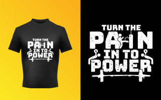 Turn The Pain Into Power SVG Typography Text T-Shirt