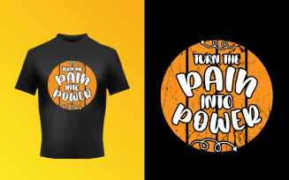 Turn The Pain Into Power Typography Text T-Shirt SVG Design Template