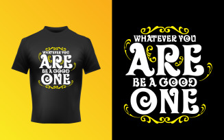 Be A Good One Typographic Black-Yellow Color T-Shirt Design