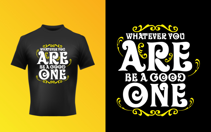 Be A Good One Typographic Black-Yellow Color T-Shirt Design Corporate Identity