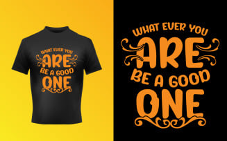 Be A Good One Typographic T-Shirt Design Ai Template Design