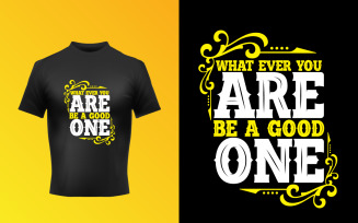 Be A Good One Typographic T-Shirt Design Eps Templates Design