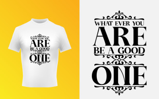 Be A Good One Typographic T-Shirt Design SVG Template Design