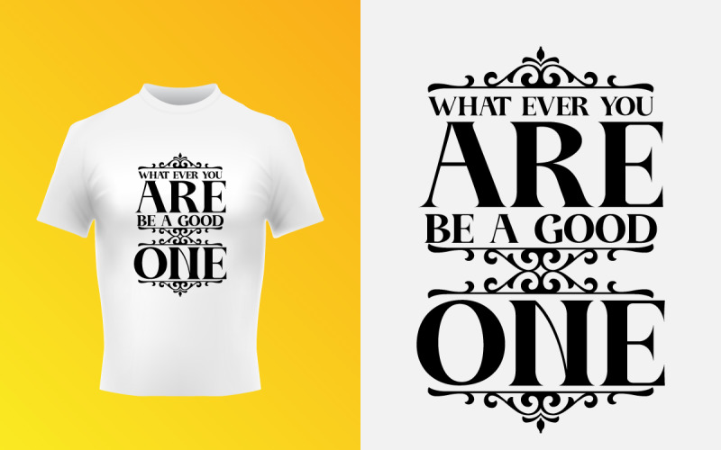 Be A Good One Typographic T-Shirt Design SVG Template Design Corporate Identity