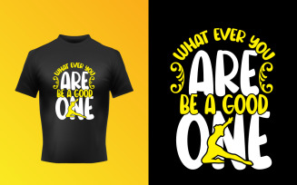 Be A Good One Typographic T-Shirt Design SVG Templates