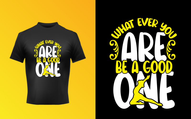 Be A Good One Typographic T-Shirt Design SVG Templates Corporate Identity