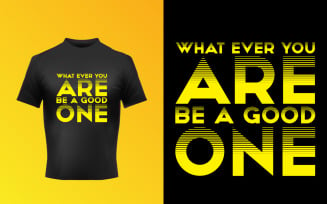 Modern Be A Good One Typographic T-Shirt Design