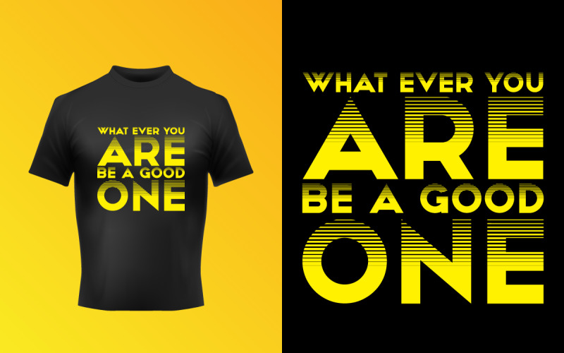 Modern Be A Good One Typographic T-Shirt Design Corporate Identity