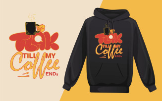 Free T shirt Design Vector Art, Talk Till My Coffee Ends