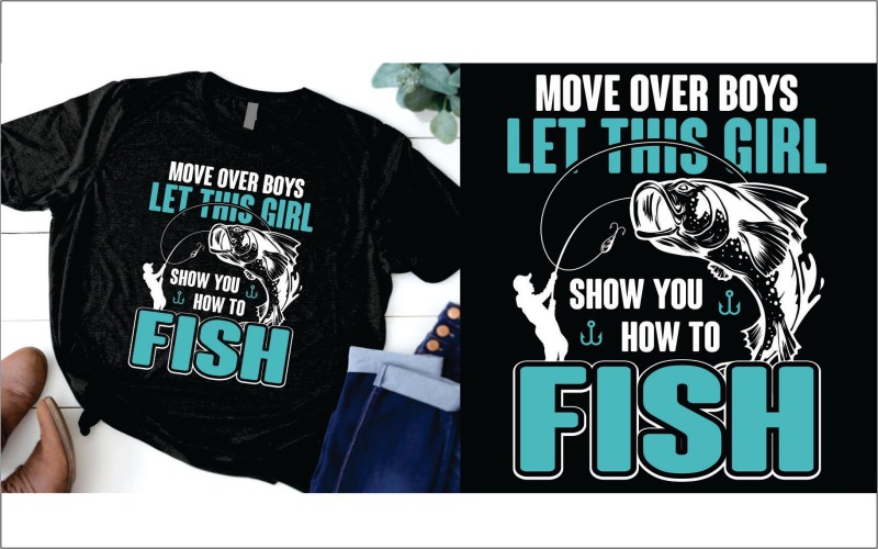 Fishing Move Over Boys Let This Girl Show You How To Fish T-Shirt T-shirt