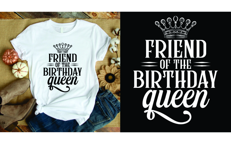 Friend of the birthday queen shirt T-shirt