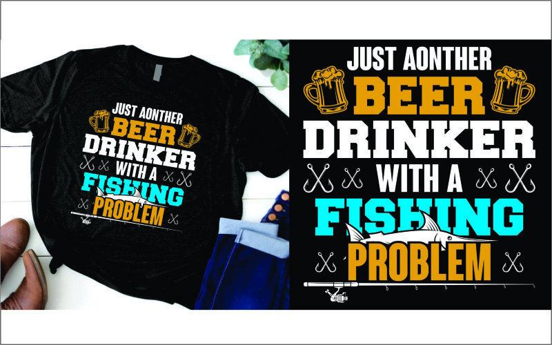 Just another beer drinker with a fishing problem t shirt T-shirt