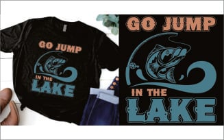 Go Jump in the Lake T-Shirt, Boating, Fishing, Kayaking T-Shirt